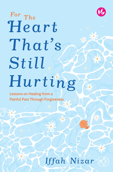 IMAN Shoppe Bookstore For the Heart That’s Still Hurting by Iffah Nizar 101164